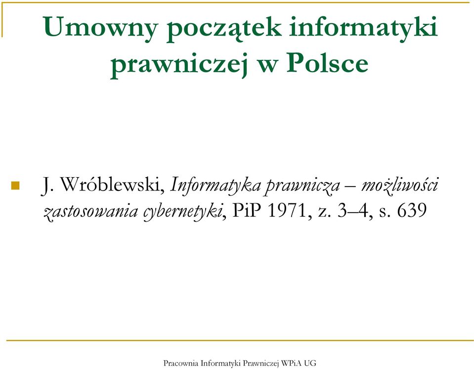 Wróblewski, Informatyka prawnicza