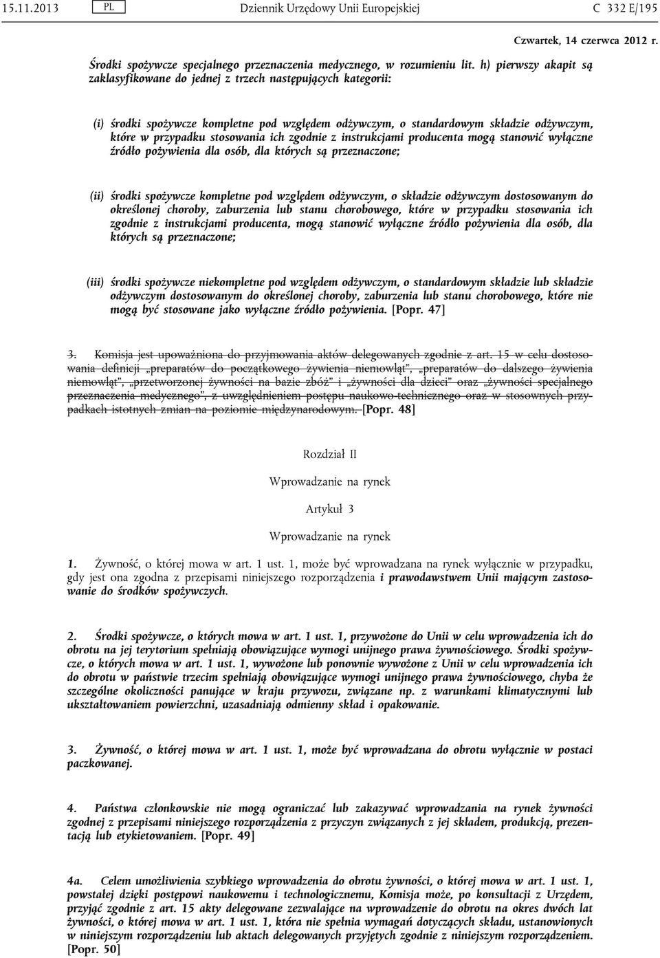 stosowania ich zgodnie z instrukcjami producenta mogą stanowić wyłączne źródło pożywienia dla osób, dla których są przeznaczone; (ii) środki spożywcze kompletne pod względem odżywczym, o składzie