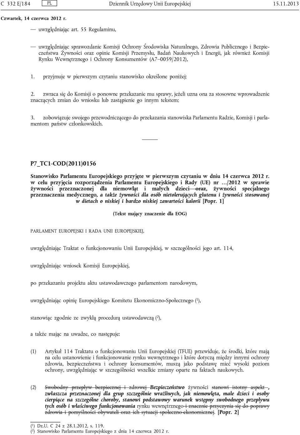 Komisji Rynku Wewnętrznego i Ochrony Konsumentów (A7 0059/2012), 1. przyjmuje w pierwszym czytaniu stanowisko określone poniżej; 2.