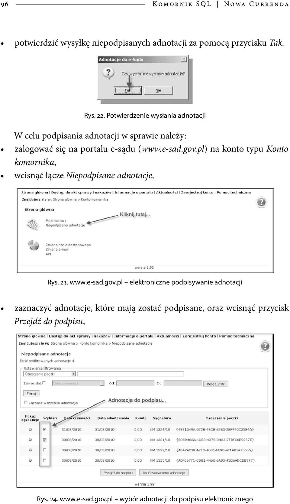 pl) na konto typu Konto komornika, wcisnąć łącze Niepodpisane adnotacje, Rys. 23. www.e-sad.gov.