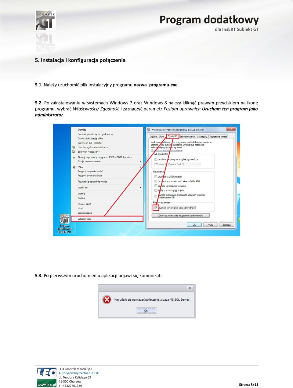 Po zainstalowaniu w systemach Windows 7 oraz WIndows 8 należy kliknąć prawym przyciskiem na ikonę