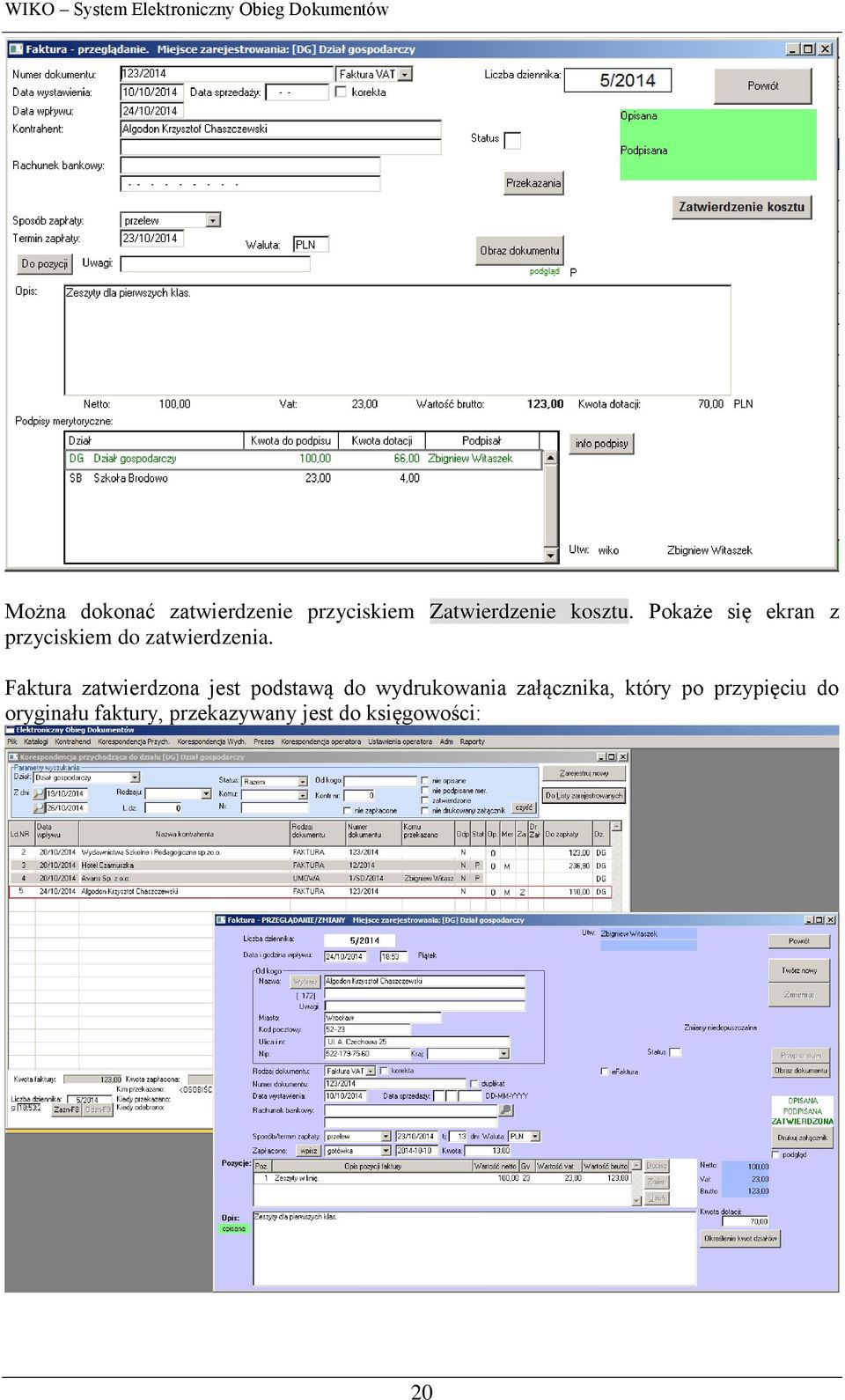 Faktura zatwierdzona jest podstawą do wydrukowania załącznika,