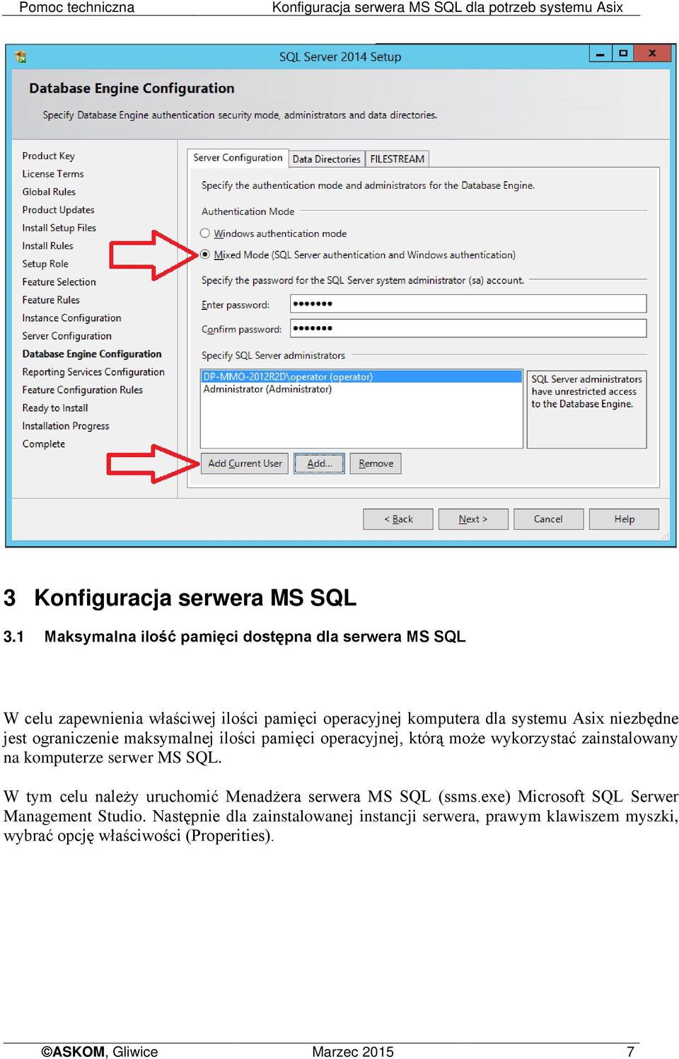 ograniczenie maksymalnej ilości pamięci operacyjnej, którą może wykorzystać zainstalowany na komputerze serwer MS SQL.