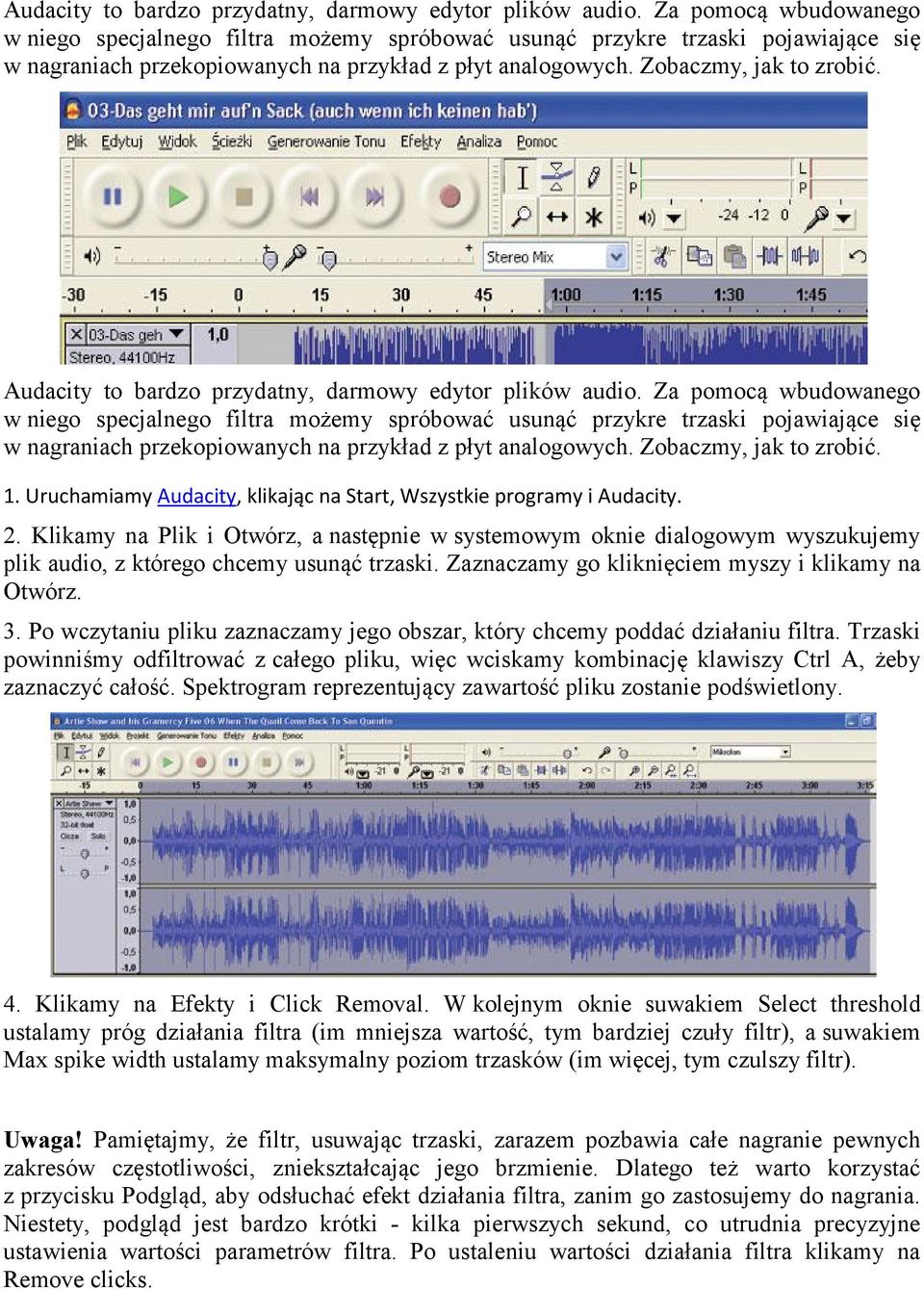 1. Uruchamiamy Audacity, klikając na Start, Wszystkie programy i Audacity. 2.