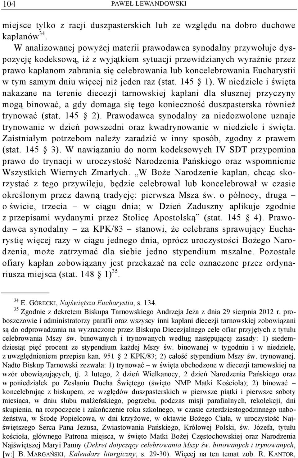 Eucharystii w tym samym dniu więcej niż jeden raz (stat. 145 1).