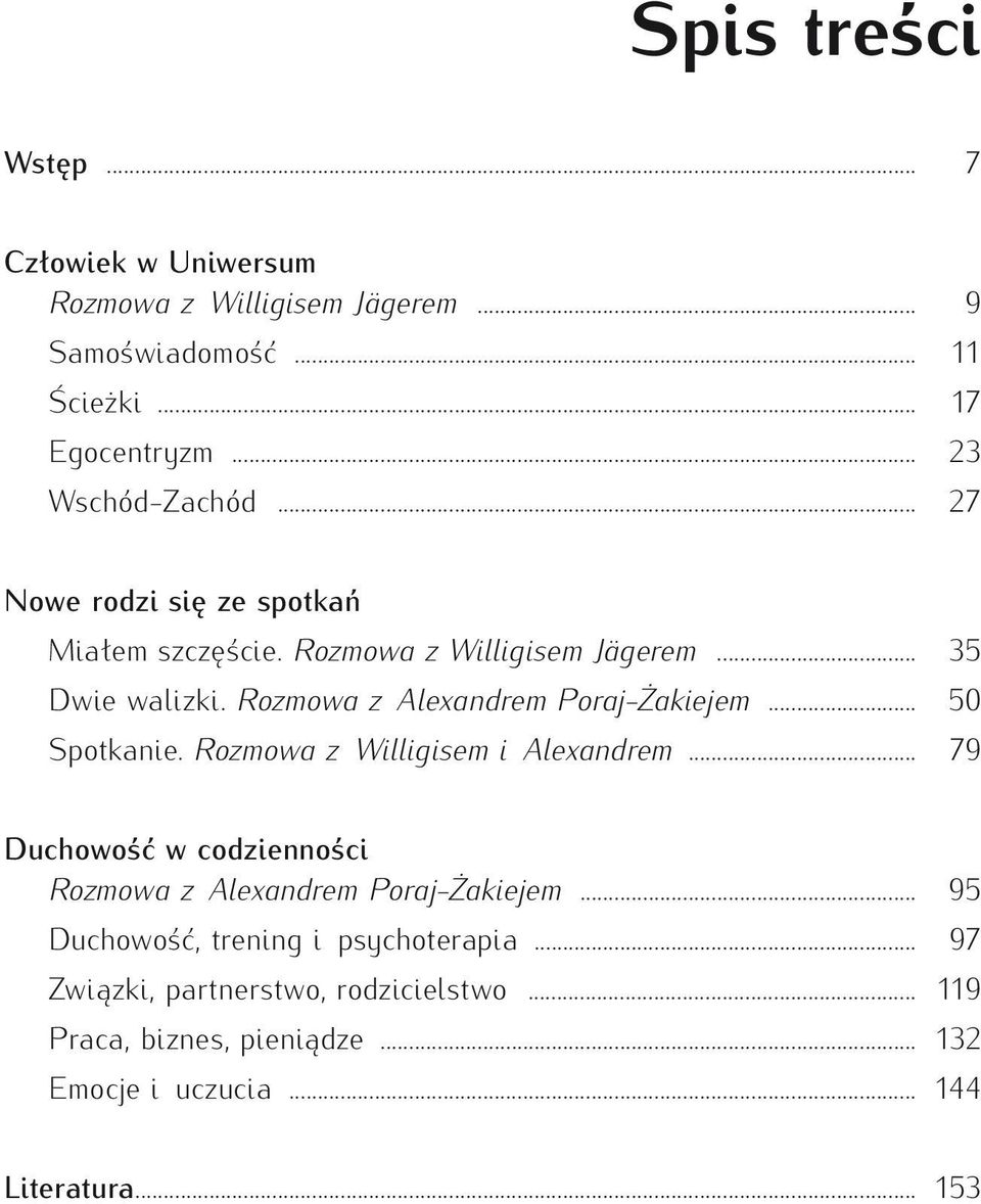 Rozmowa z Alexandrem Poraj-Żakiejem... 50 Spotkanie. Rozmowa z Willigisem i Alexandrem.