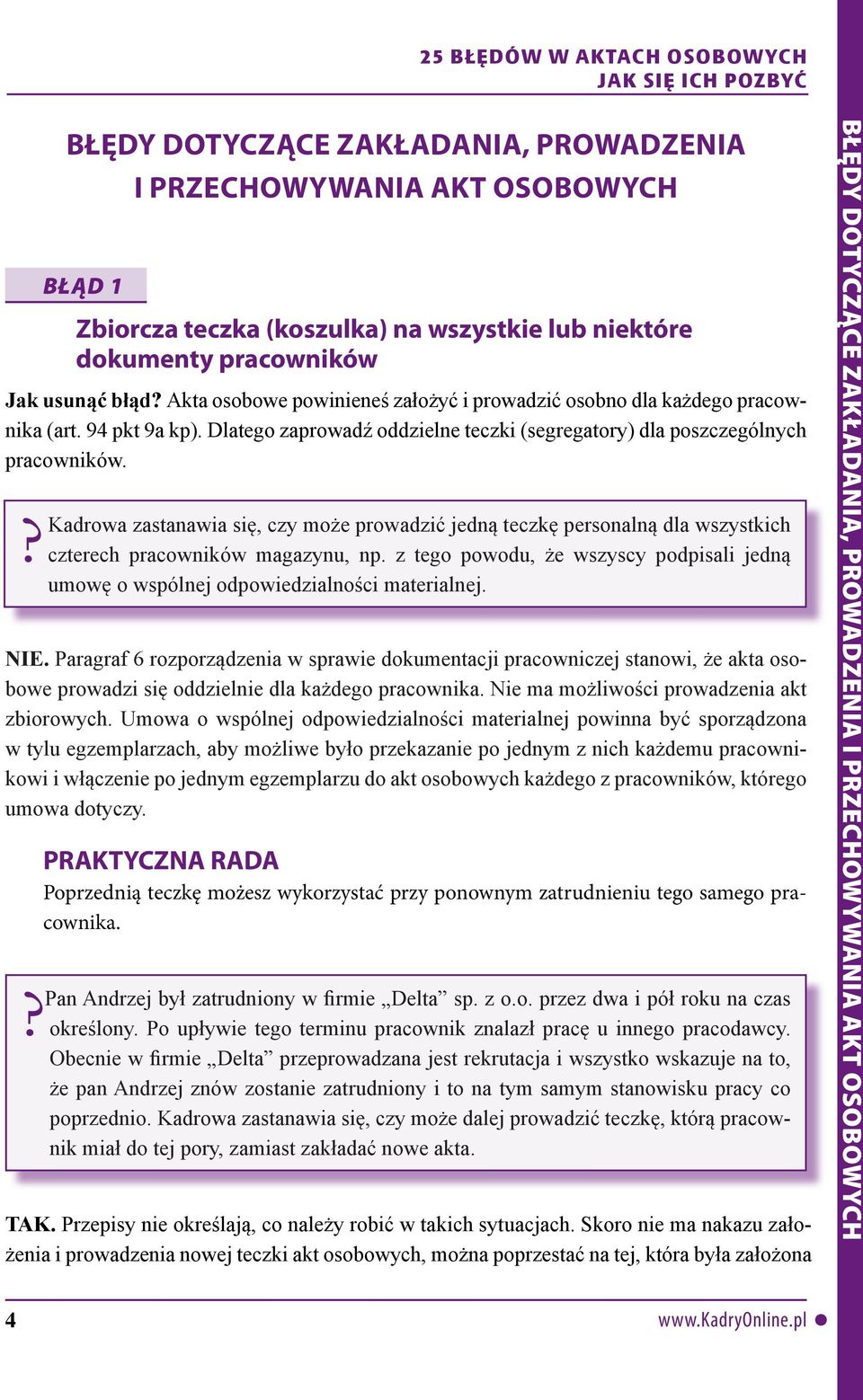 ? Kadrowa zastanawia się, czy może prowadzić jedną teczkę personalną dla wszystkich czterech pracowników magazynu, np.