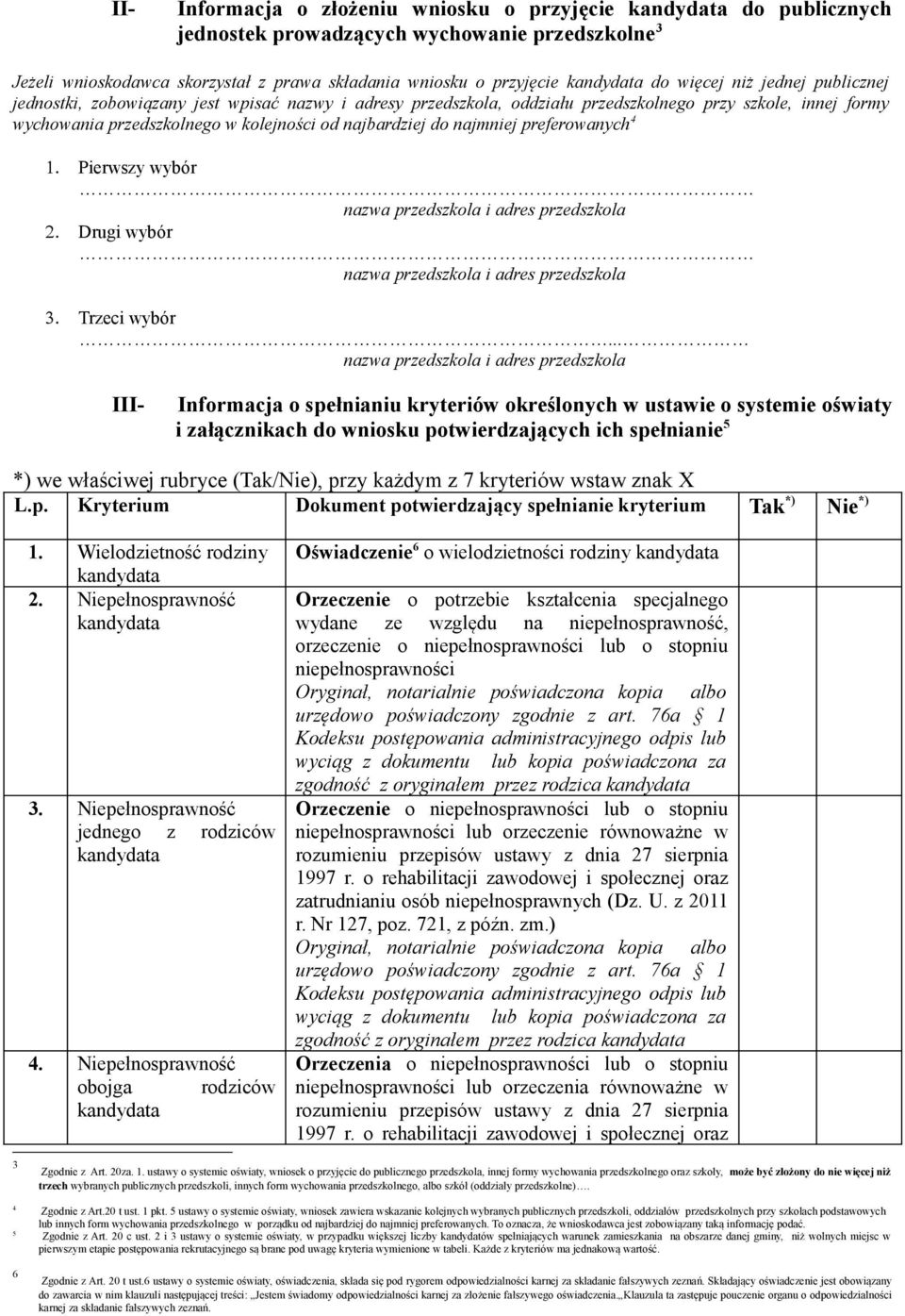 preferowanych 4 1. Pierwszy wybór 2. Drugi wybór 3. Trzeci wybór.