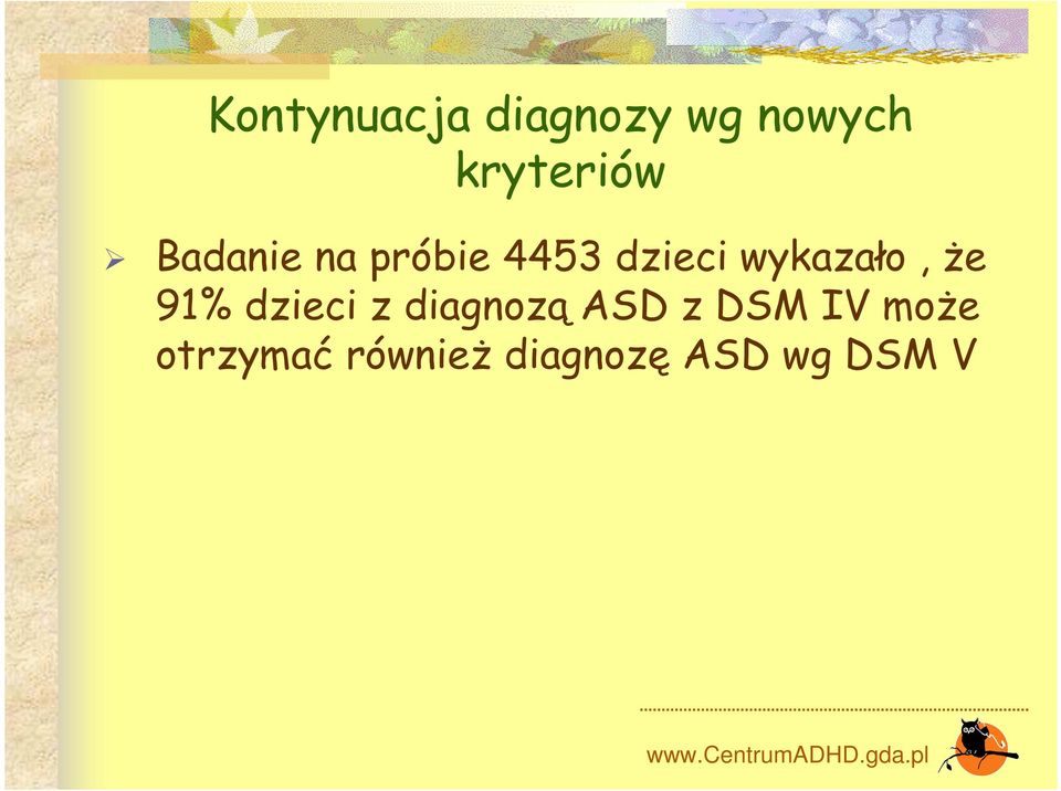 że 91% dzieci z diagnozą ASD z DSM IV