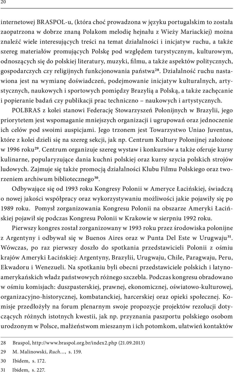 politycznych, gospodarczych czy religijnych funkcjonowania państwa 28.