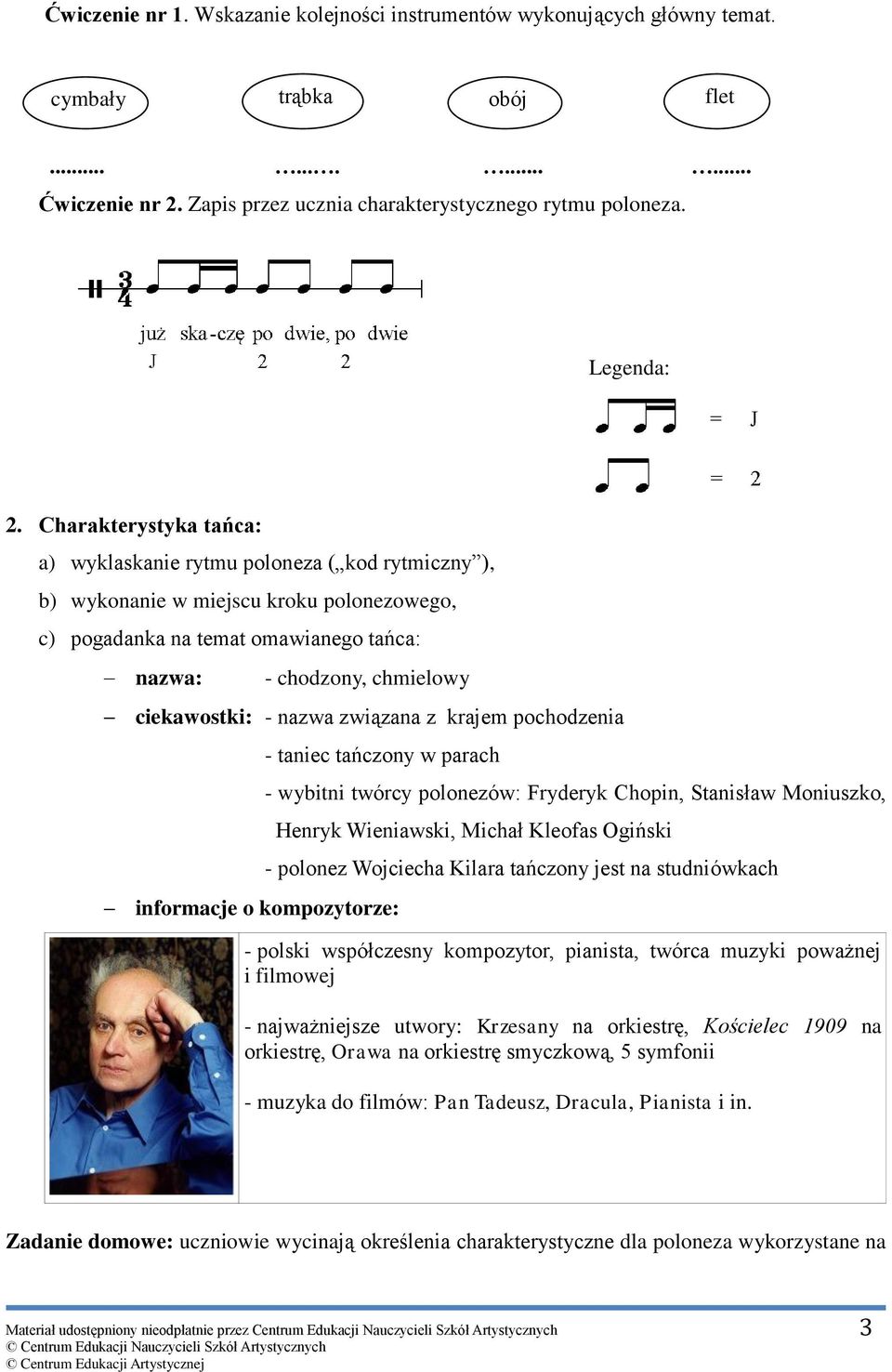 nazwa związana z krajem pochodzenia - taniec tańczony w parach - wybitni twórcy polonezów: Fryderyk Chopin, Stanisław Moniuszko, Henryk Wieniawski, Michał Kleofas Ogiński - polonez Wojciecha Kilara