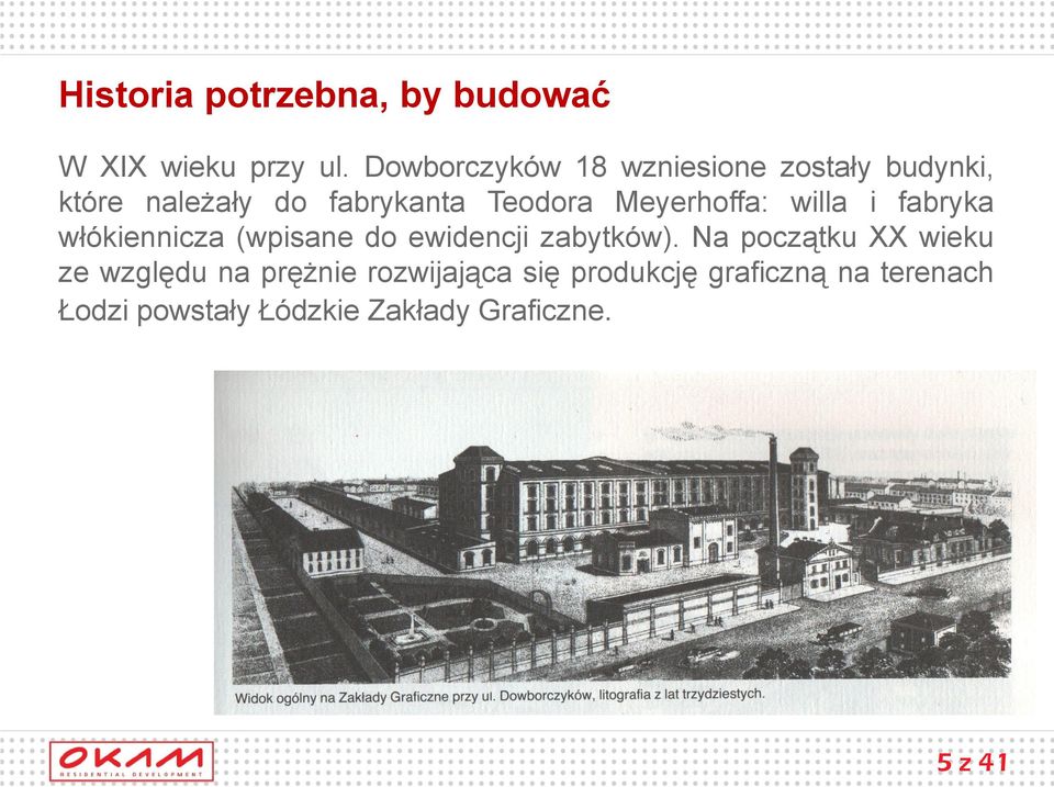 Meyerhoffa: willa i fabryka włókiennicza (wpisane do ewidencji zabytków).