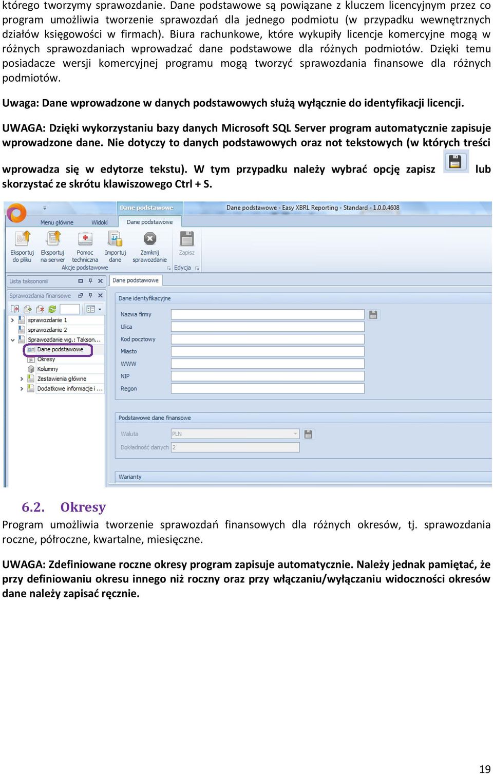Biura rachunkowe, które wykupiły licencje komercyjne mogą w różnych sprawozdaniach wprowadzad dane podstawowe dla różnych podmiotów.