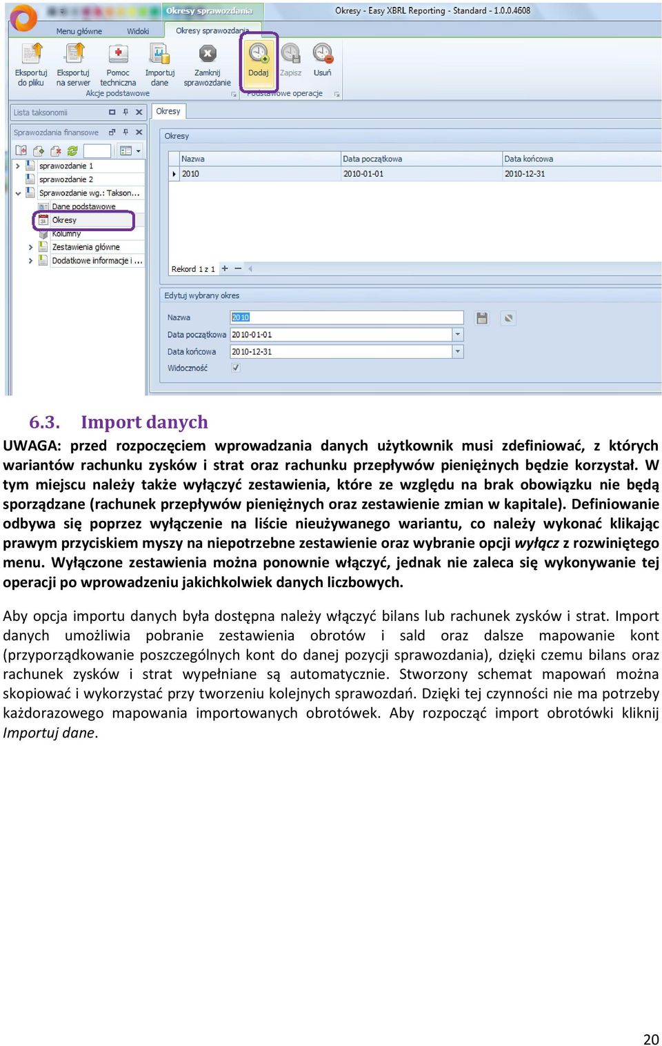 Definiowanie odbywa się poprzez wyłączenie na liście nieużywanego wariantu, co należy wykonad klikając prawym przyciskiem myszy na niepotrzebne zestawienie oraz wybranie opcji wyłącz z rozwiniętego