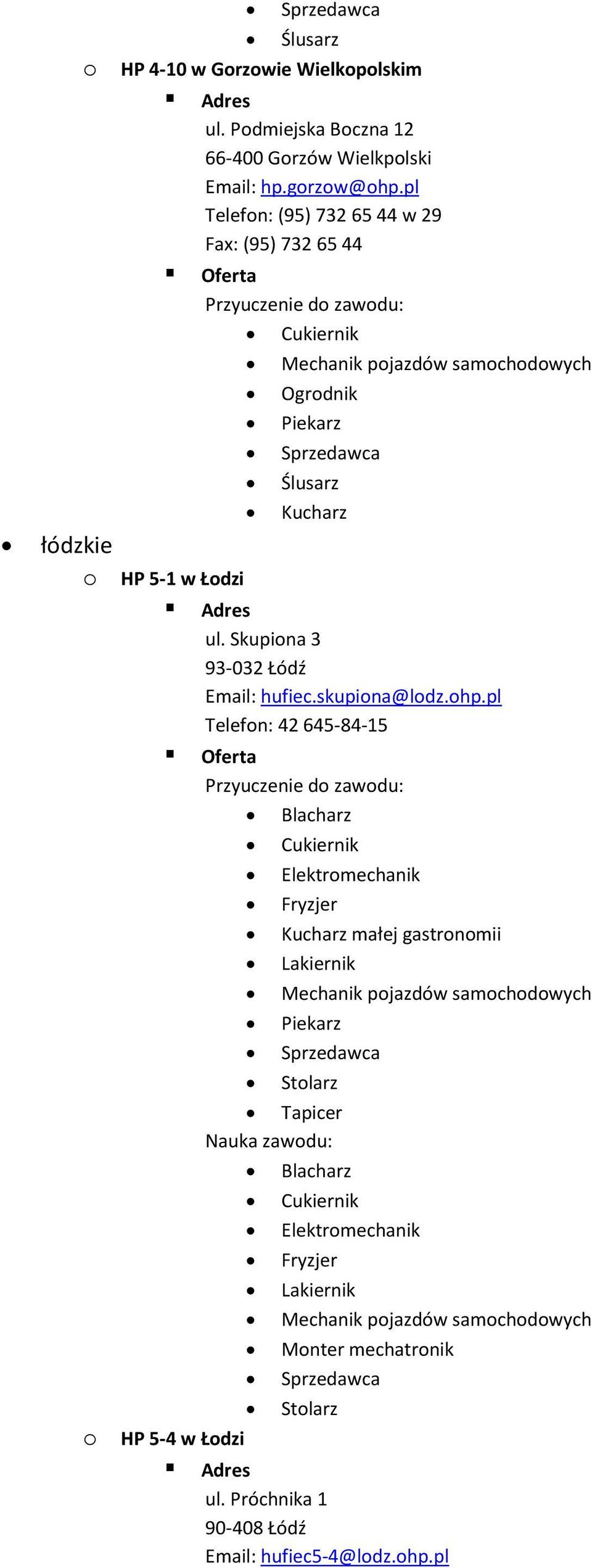 pl Telefon: (95) 732 65 44 w 29 Fax: (95) 732 65 44 Ogrodnik łódzkie o HP 5-1 w Łodzi ul.