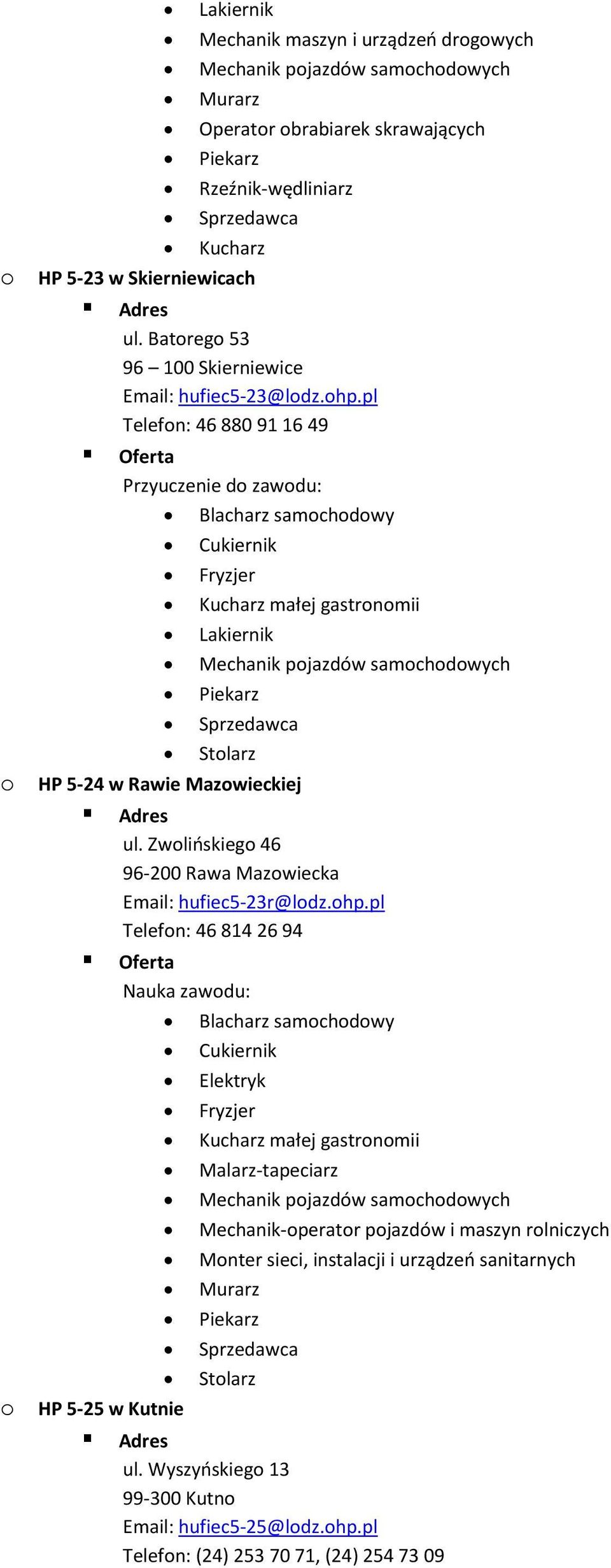 pl Telefon: 46 880 91 16 49 Blacharz samochodowy o HP 5-24 w Rawie Mazowieckiej ul.