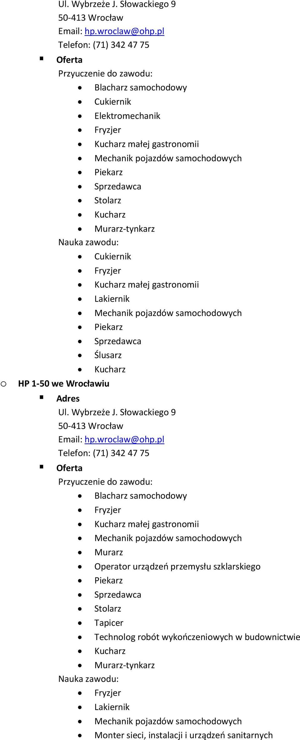 (71) 342 47 75 Blacharz samochodowy Operator urządzeń przemysłu szklarskiego Tapicer