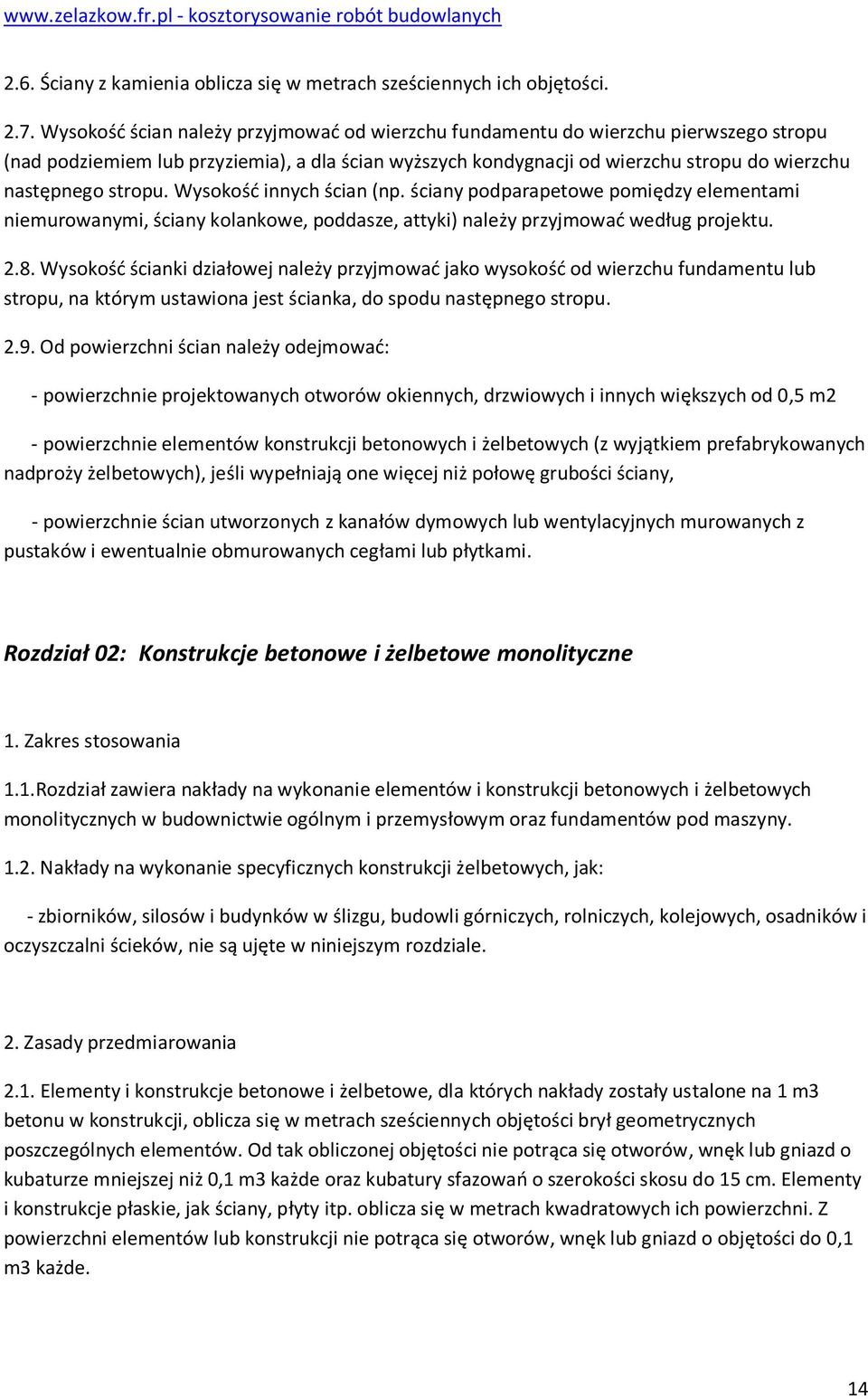 Wyskść innych ścian (np. ściany pdparapetwe pmiędzy elementami niemurwanymi, ściany klankwe, pddasze, attyki) należy przyjmwać według prjektu. 2.8.