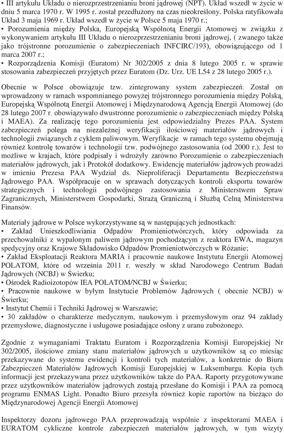 ; Porozumienia między Polska, Europejską Wspólnotą Energii Atomowej w związku z wykonywaniem artykułu III Układu o nierozprzestrzenianiu broni jądrowej, ( zwanego także jako trójstronne porozumienie