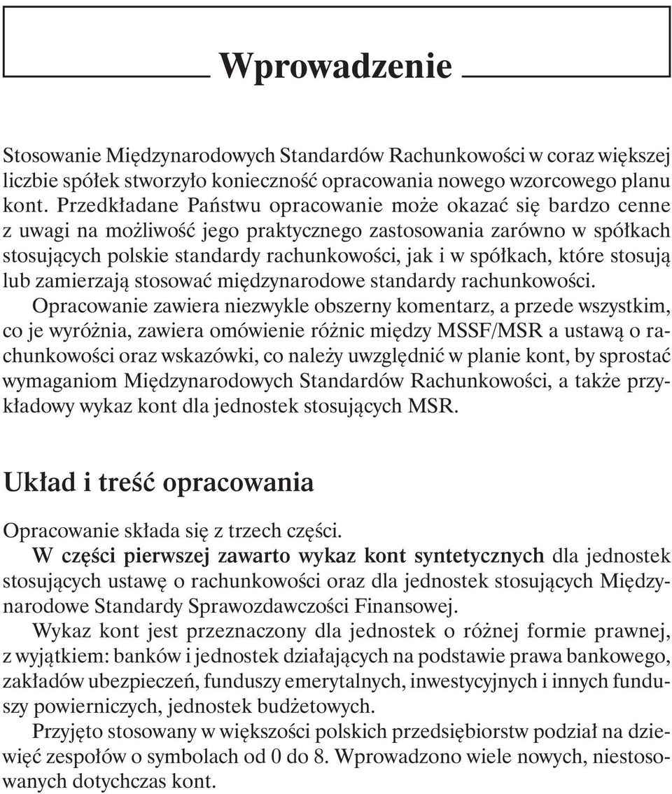 które stosują lub zamierzają stosować międzynarodowe standardy rachunkowości.