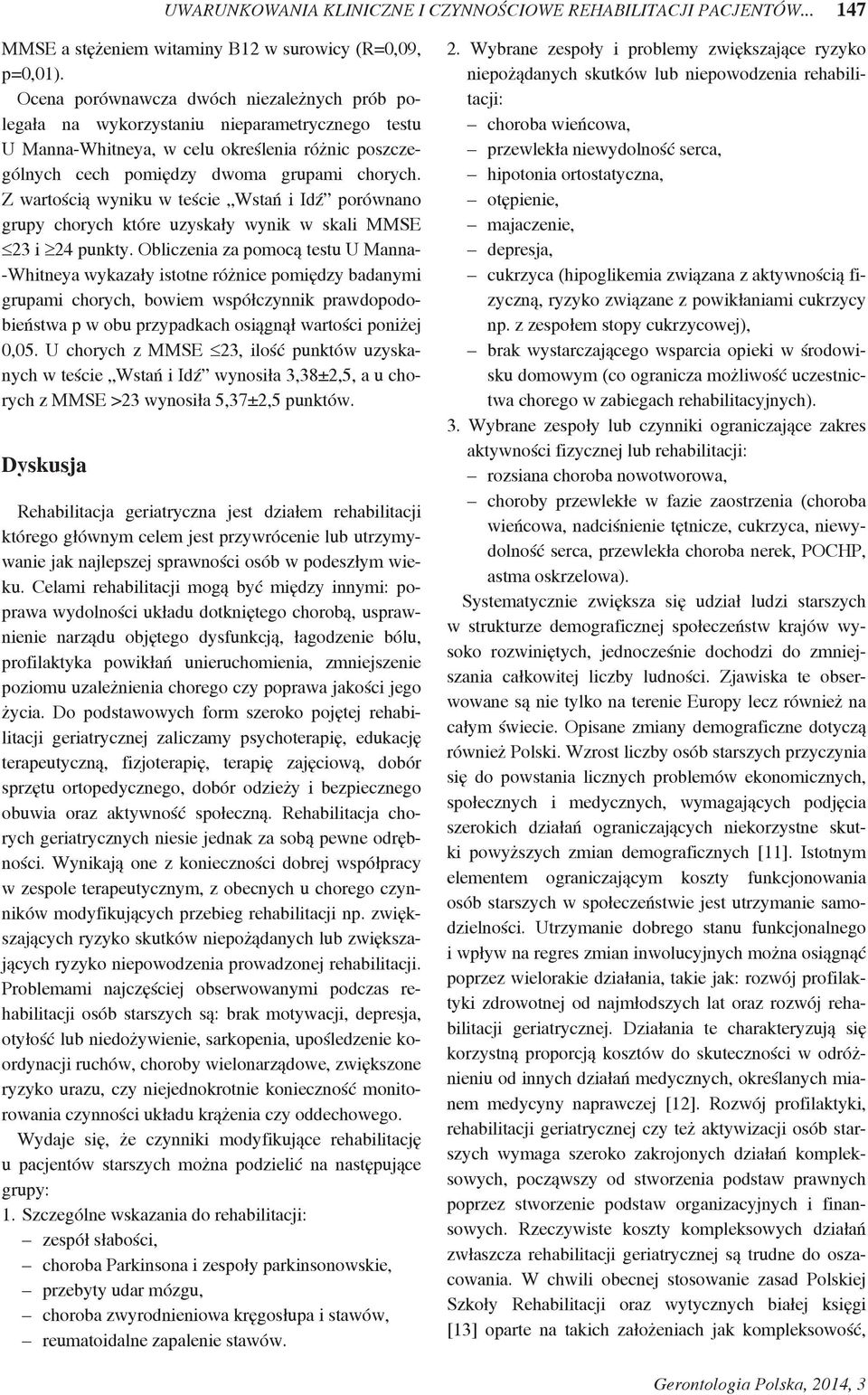 Z wartością wyniku w teście Wstań i Idź porównano grupy chorych które uzyskały wynik w skali MMSE 23 i 24 punkty.