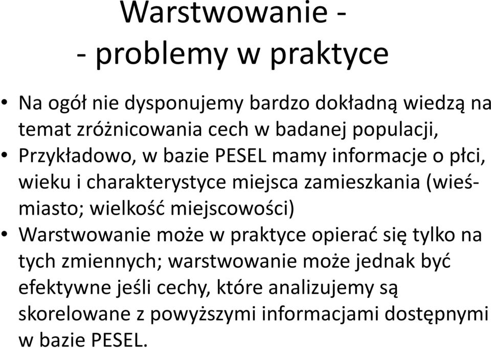 (wieśmiasto; wielkość miejscowości) Warstwowanie może w praktyce opierać się tylko na tych zmiennych; warstwowanie