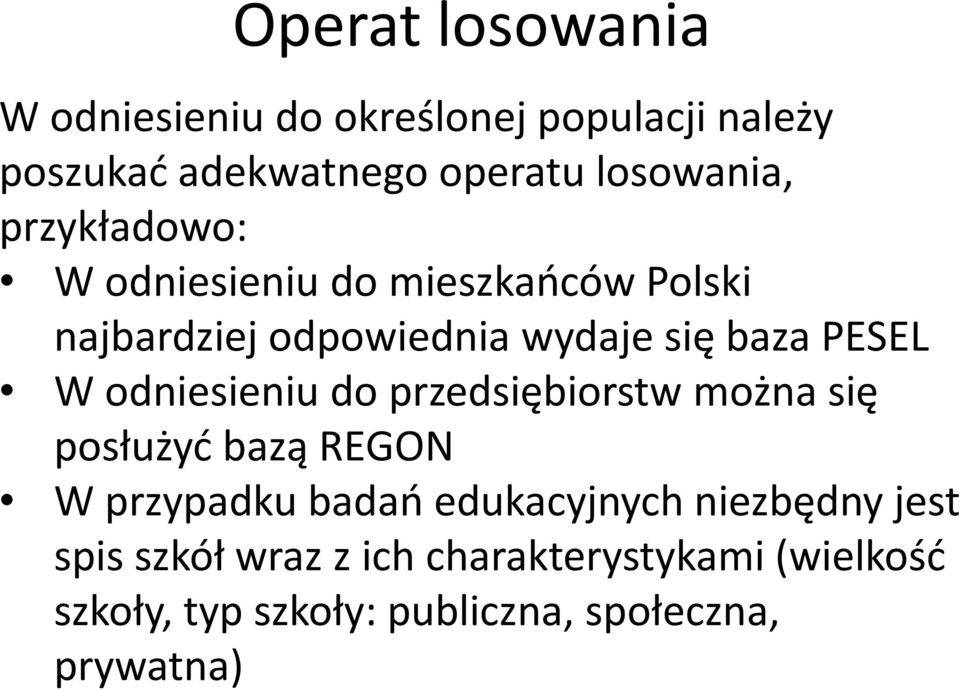 odniesieniu do przedsiębiorstw można się posłużyć bazą REGON W przypadku badań edukacyjnych niezbędny