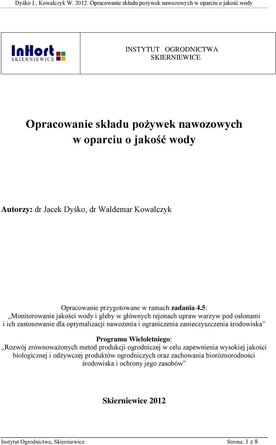 5: Monitorowanie jakości wody i gleby w głównych rejonach upraw warzyw pod osłonami i ich zastosowanie dla optymalizacji nawożenia i ograniczenia zanieczyszczenia