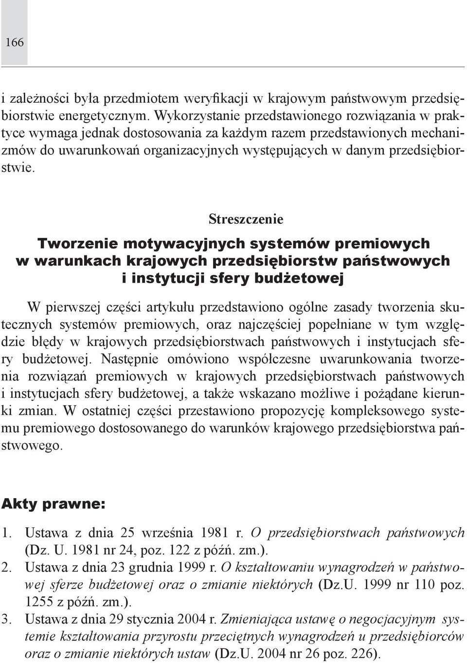 Streszczenie Tworzenie motywacyjnych systemów premiowych w warunkach krajowych przedsiębiorstw państwowych i instytucji sfery budżetowej W pierwszej części artykułu przedstawiono ogólne zasady