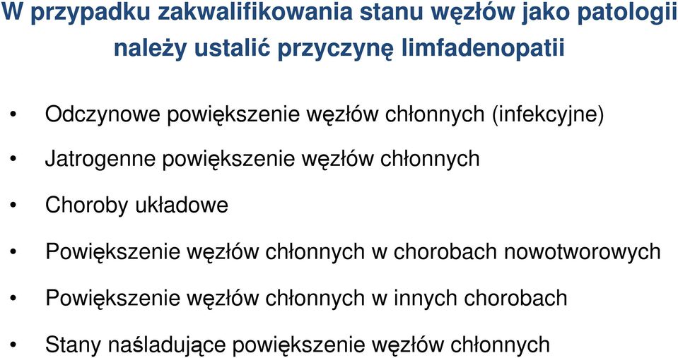 powiększenie węzłów chłonnych Choroby układowe Powiększenie węzłów chłonnych w chorobach