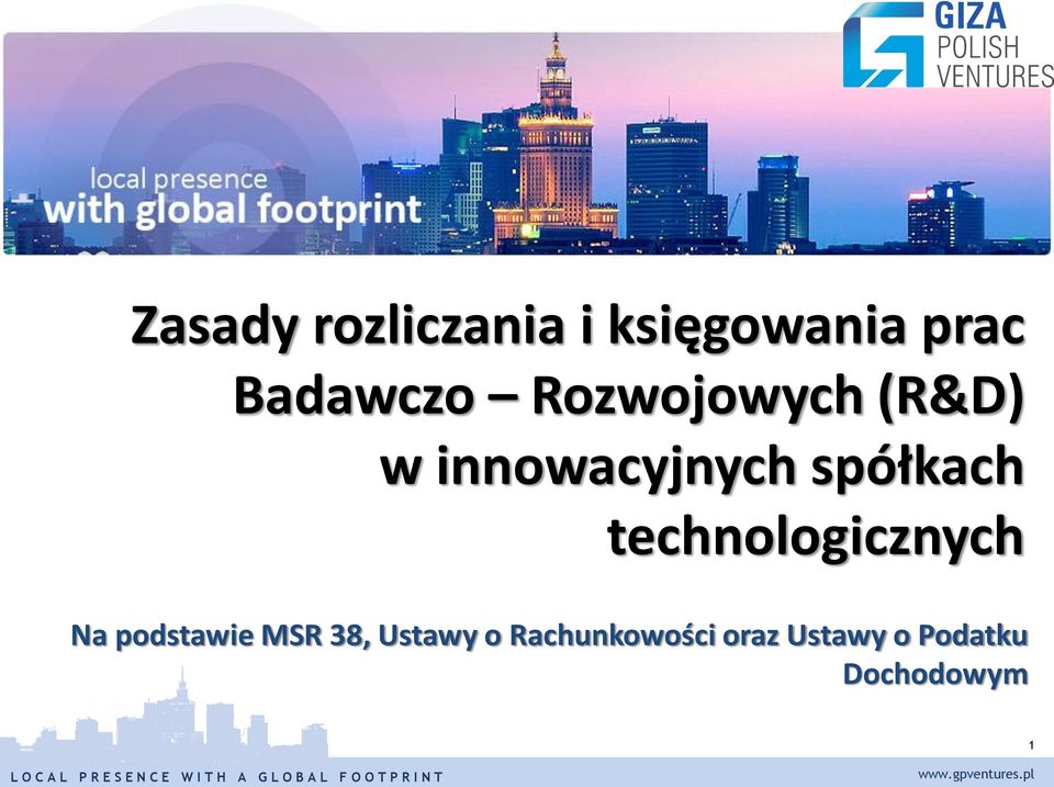 technologicznych Na podstawie MSR 38, Ustawy o