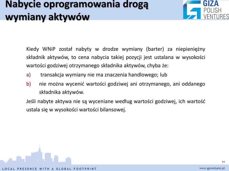 transakcja wymiany nie ma znaczenia handlowego; lub b) nie można wycenić wartości godziwej ani otrzymanego, ani oddanego