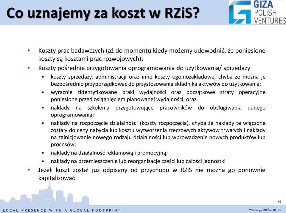 sprzedaży, administracji oraz inne koszty ogólnozakładowe, chyba że można je bezpośrednio przyporządkować do przystosowania składnika aktywów do użytkowania; wyraźnie zidentyfikowane braki wydajności