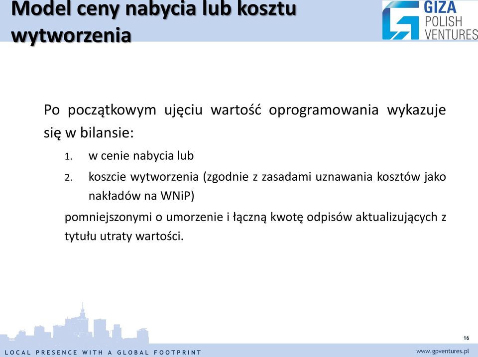 koszcie wytworzenia (zgodnie z zasadami uznawania kosztów jako nakładów na