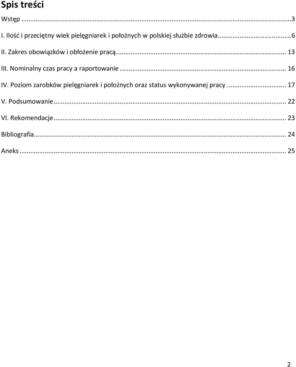 Zakres obowiązków i obłożenie pracą... 13 III. Nominalny czas pracy a raportowanie.