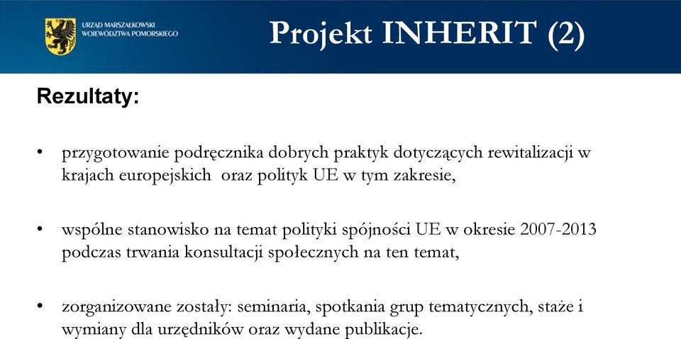 spójności UE w okresie 2007-2013 podczas trwania konsultacji społecznych na ten temat,