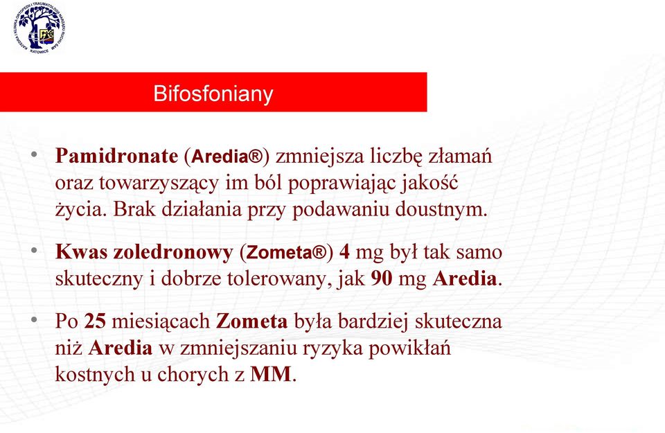 Kwas zoledronowy (Zometa ) 4 mg był tak samo skuteczny i dobrze tolerowany, jak 90 mg