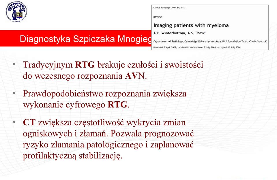 Prawdopodobieństwo rozpoznania zwiększa wykonanie cyfrowego RTG.