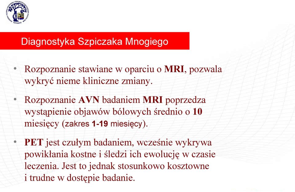 Rozpoznanie AVN badaniem MRI poprzedza wystąpienie objawów bólowych średnio o 10 miesięcy