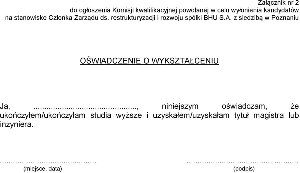 A. z siedzibą w Poznaniu OŚWIADCZENIE O WYKSZTAŁCENIU Ja,.