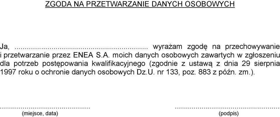 S.A. moich danych osobowych zawartych w zgłoszeniu dla potrzeb postępowania