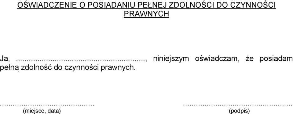 .., niniejszym oświadczam, że