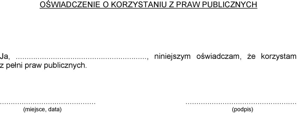 .., niniejszym oświadczam,