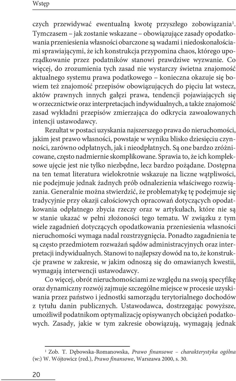 uporządkowanie przez podatników stanowi prawdziwe wyzwanie.