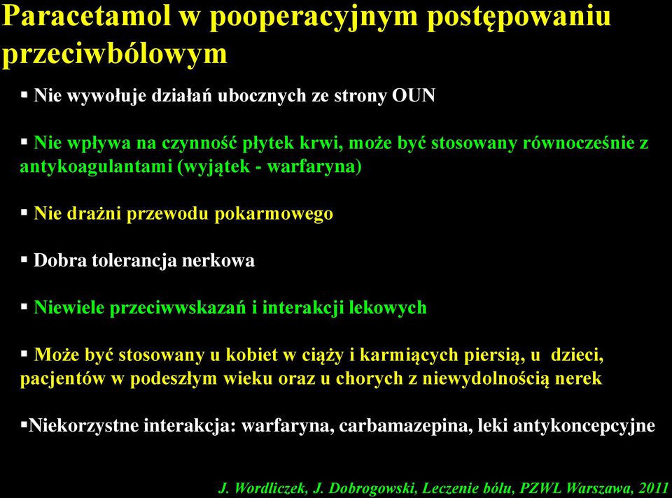 i interakcji lekowych Może być stosowany u kobiet w ciąży i karmiących piersią, u dzieci, pacjentów w podeszłym wieku oraz u chorych z