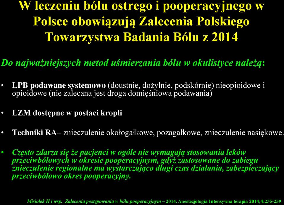 pozagałkowe, znieczulenie nasiękowe.