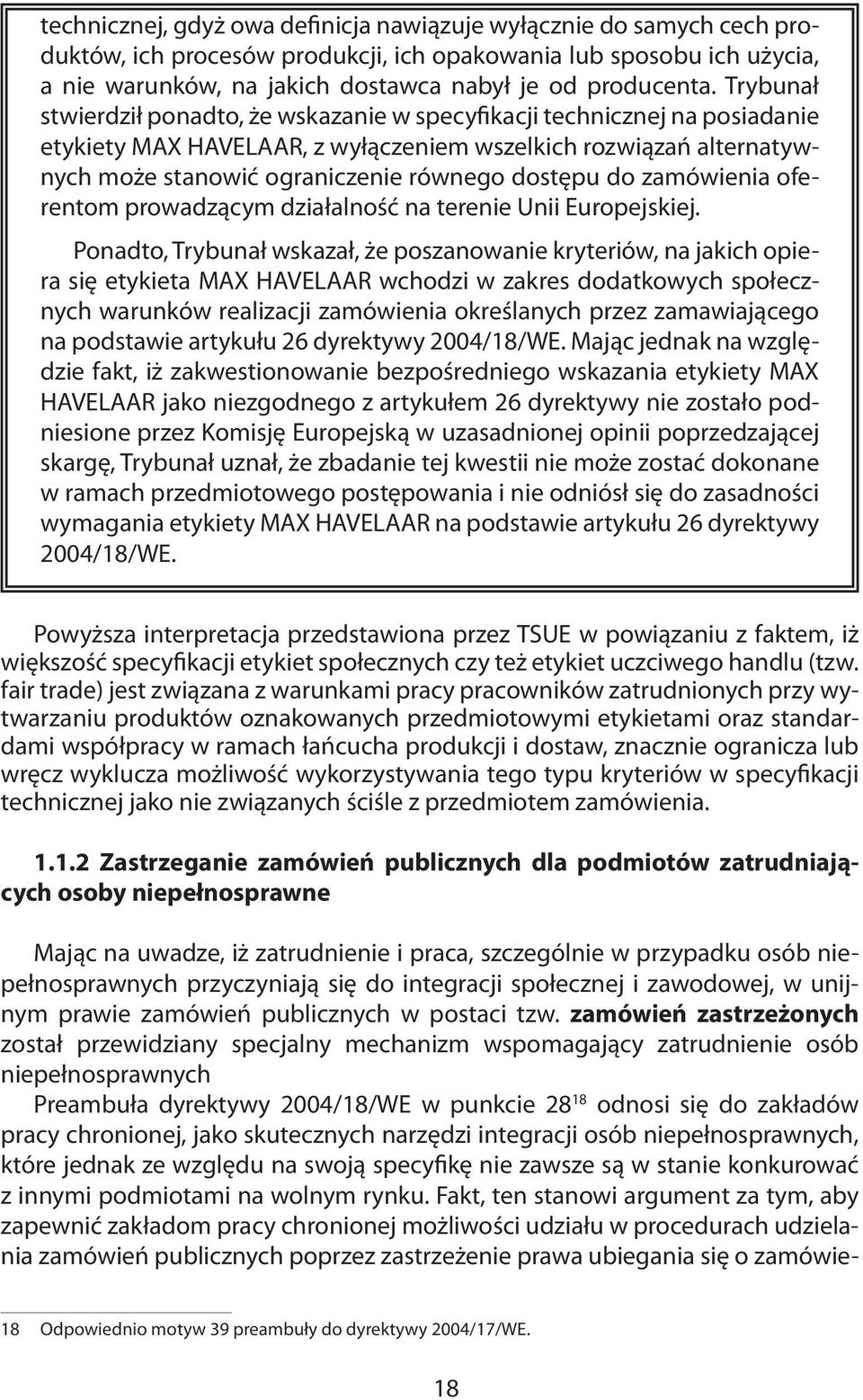 do zamówienia oferentom prowadzącym działalność na terenie Unii Europejskiej.