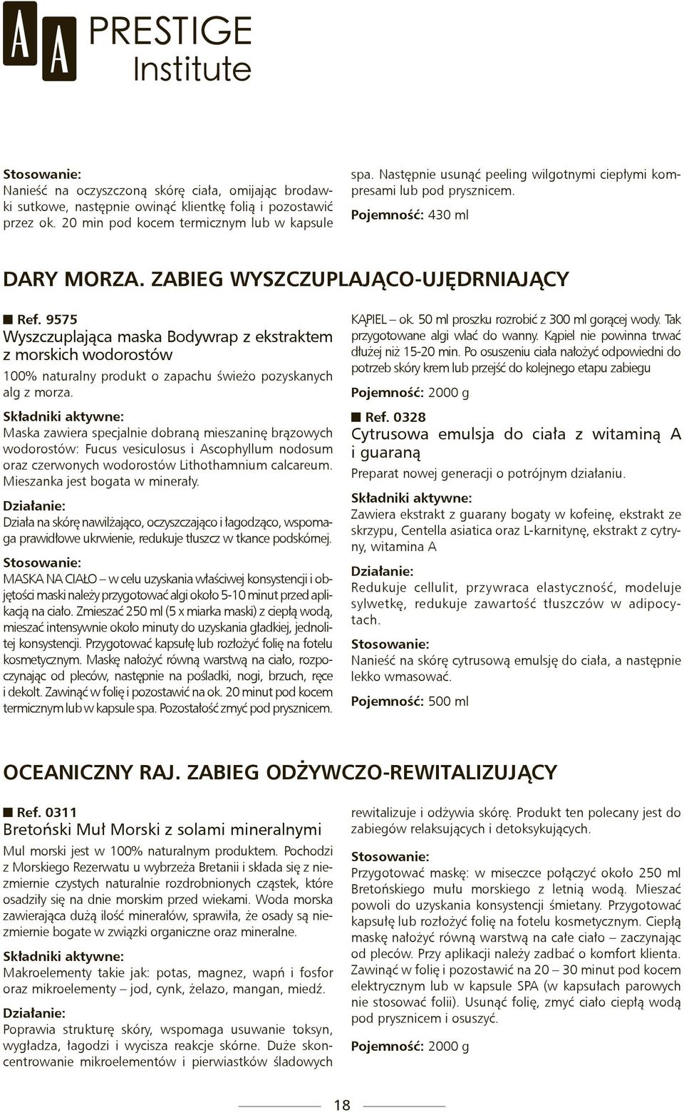 9575 Wyszczuplająca maska Bodywrap z ekstraktem z morskich wodorostów 100% naturalny produkt o zapachu świeżo pozyskanych alg z morza.