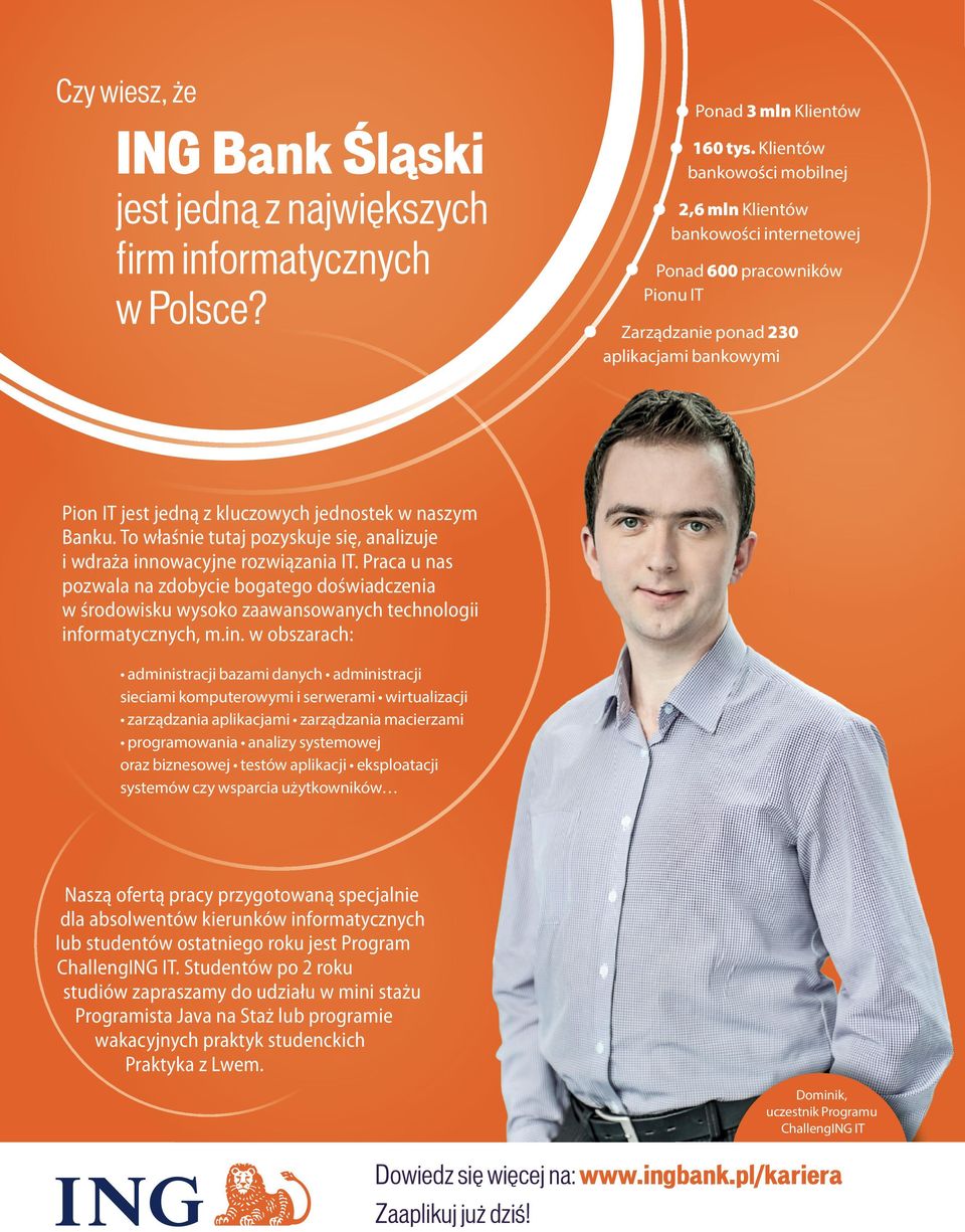 Banku. To właśnie tutaj pozyskuje się, analizuje i wdraża innowacyjne rozwiązania IT.