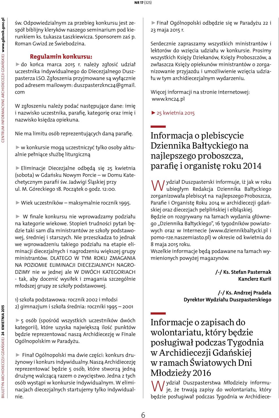 Regulamin konkursu: do końca marca 2015 r. należy zgłosić udział uczestnika indywidualnego do Diecezjalnego Duszpasterza LSO.
